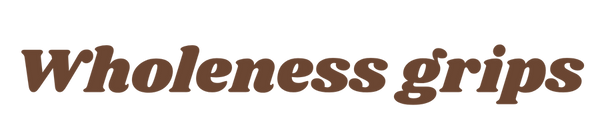 Wholeness grips